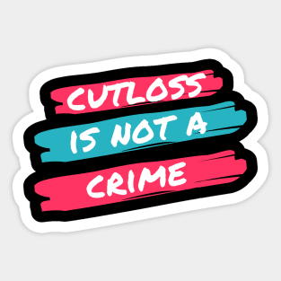 Cut Loss is Not a Crime Sticker